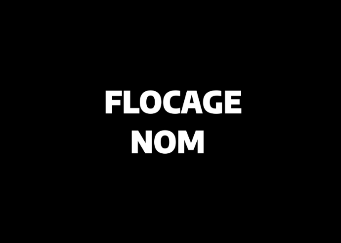 FLOCAGE - NOM